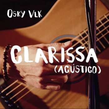 Osky Vlk Clarissa (Acústico)