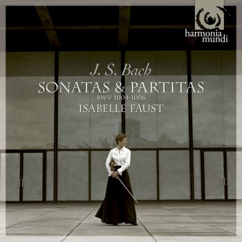 Johann Sebastian Bach feat. Isabelle Faust Partita II BWV 1004 in D minor: III. Sarabanda