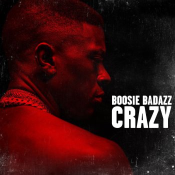 Boosie Badazz Crazy