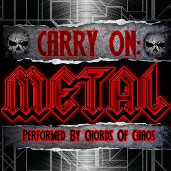 Исполнитель Chords of Chaos, альбом Carry On: Metal