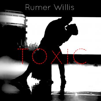 Rumer Willis Toxic