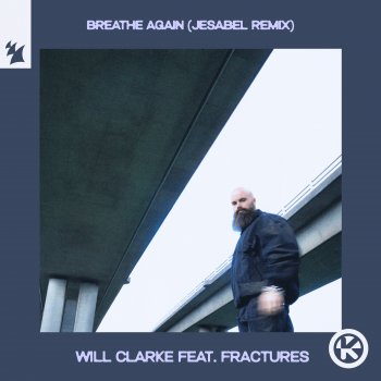 Исполнитель Will Clarke, альбом Breathe Again (Jesabel Remix) [feat. Fractures] - Single