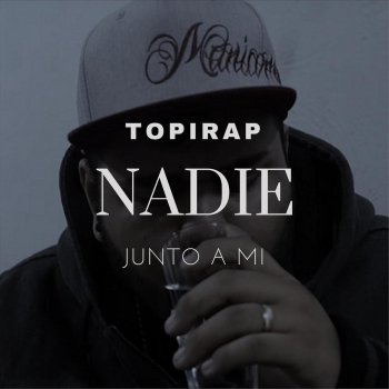 Topirap Nadie Junto a Mi