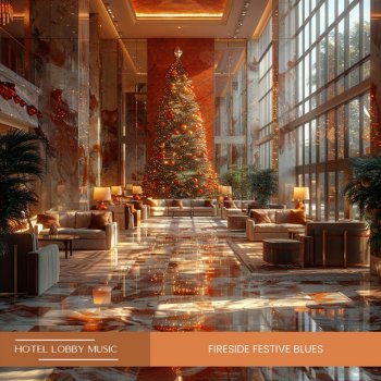 Hotel Lobby Music Winter Warmth Jazz Collection