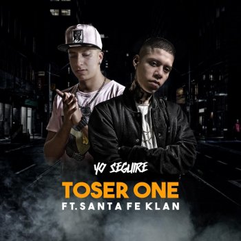 Toser One feat. Santa Fe Klan Yo Seguiré