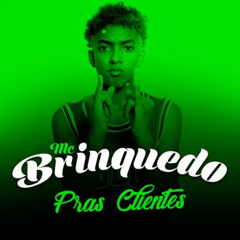 Исполнитель Mc Brinquedo, альбом Pras Clientes - Single