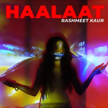 Rashmeet Kaur Haalaat