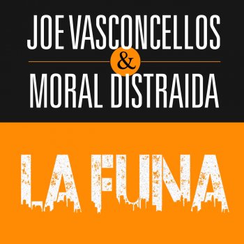 Joe Vasconcellos feat. Moral Distraida La Funa 2017