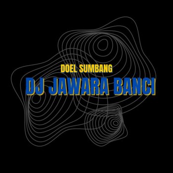 Doel Sumbang Dj Jawara Banci