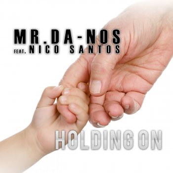Mr. Da-Nos feat. Nico Santos Holding On - B-Case Remix Extended