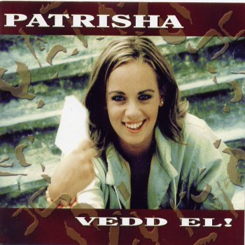 Patrisha Vedd el!