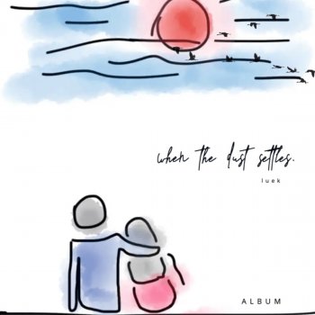 Исполнитель luek, альбом when the dust settles