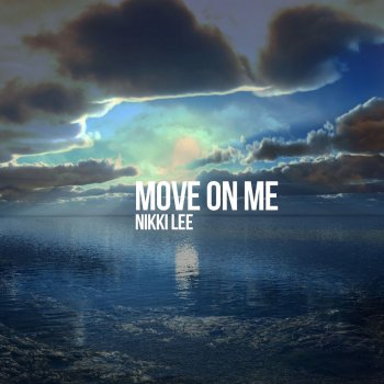 Nikki Lee Move On Me - Original Mix