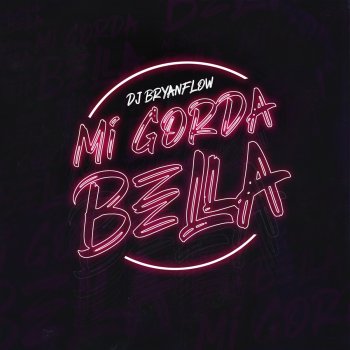 DJ Bryanflow Mi Gorda Bella