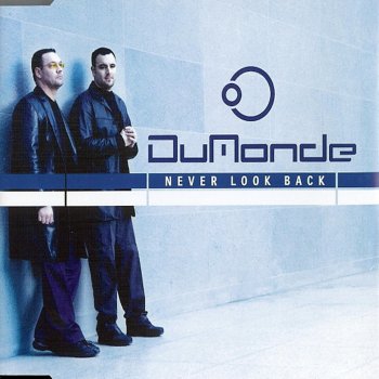 DuMonde Never Look Back (Just Talking Mix)