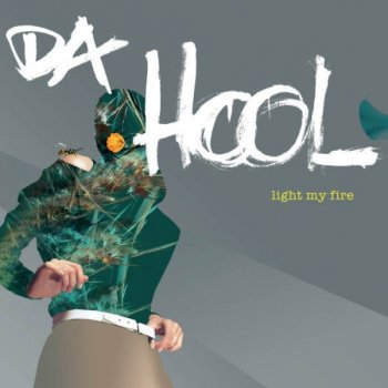 Da Hool Light My Fire - Radio Edit