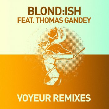 Blond:ish feat. Thomas Gandey Voyeur (Accapella) [feat. Thomas Gandey]