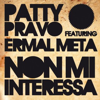 Patty Pravo feat. Ermal Meta Non mi interessa (feat. Ermal Meta)