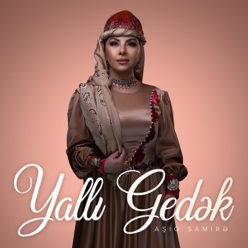 Aşıq Samirə Yallı Gedək