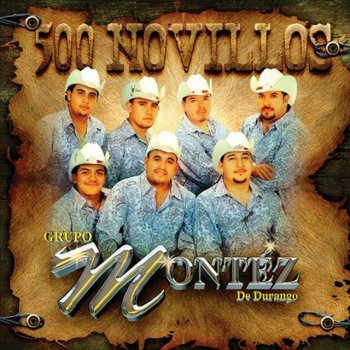 Montez de Durango 500 Novillos