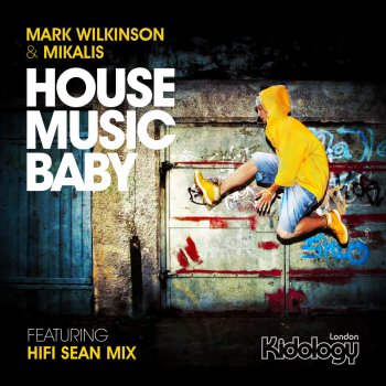 Исполнитель Mark Wilkinson feat. Mikalis, альбом House Music Baby