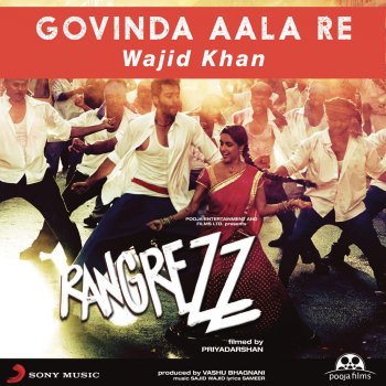 Sajid-Wajid feat. Wajid Khan Govinda Aala Re (From "Rangrezz")