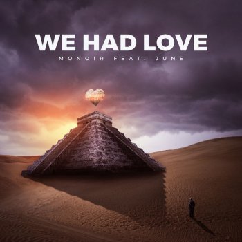 Monoir feat. June We Had Love - Extended