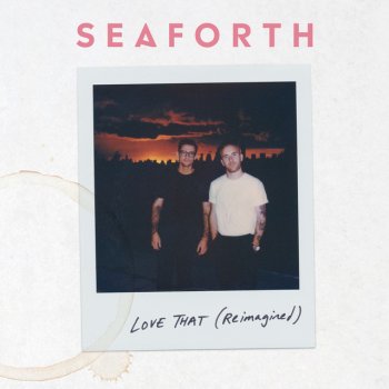 Seaforth Love That (Reimagined)