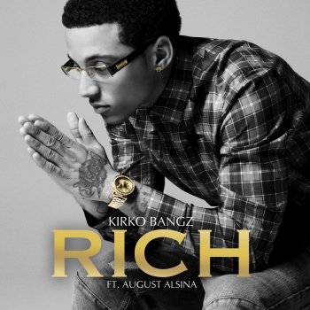 Kirko Bangz Feat. August Alsina Rich
