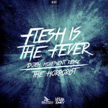 The Horrorist Flesh Is the Fever (Dutch Movement Remix) (Radio Edit)