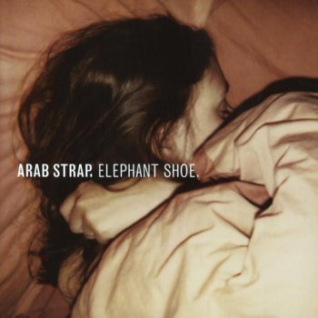 Arab Strap The Drinking Eye