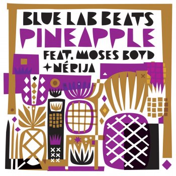 Blue Lab Beats feat. Moses Boyd & Nérija Pineapple