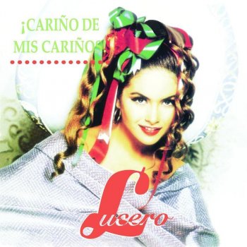 Lucero Cariño de mis Cariños