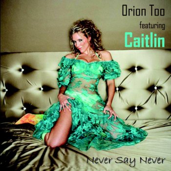 Orion Too feat. Caitlin Making Love (For The First Time) - Extended