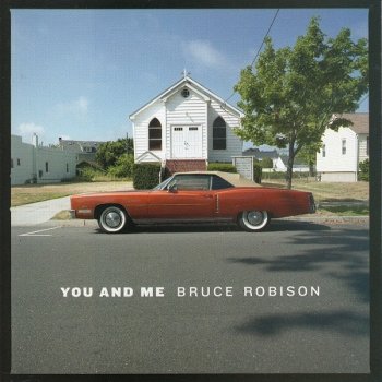 Bruce Robison The New Me