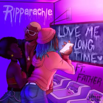 Ripparachie feat. Father Love Me Long Time