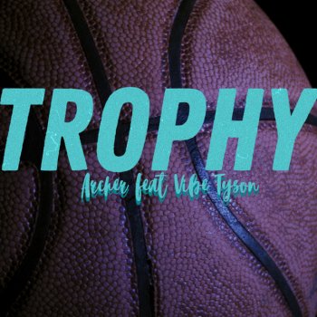 Archer Trophy (feat. Vibe Tyson)