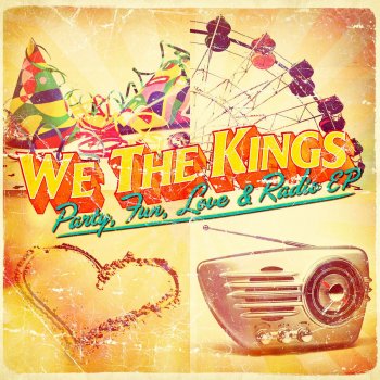 We The Kings feat. J Trill Party, Fun, Love & Radio (feat. J. Trill)