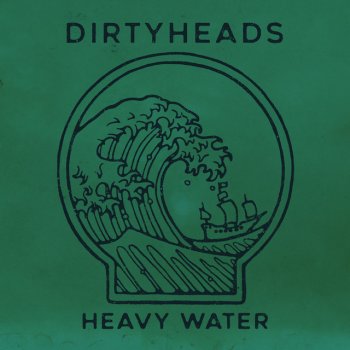 Dirty Heads feat. Common Kings Heavy Water (feat. Common Kings)