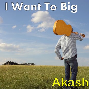 Akash I Want To Big