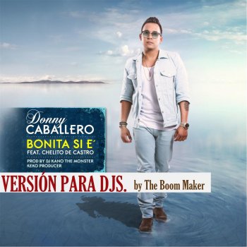 Donny Caballero feat. Chelito De Castro Bonita Si E´ (Version para DJs)