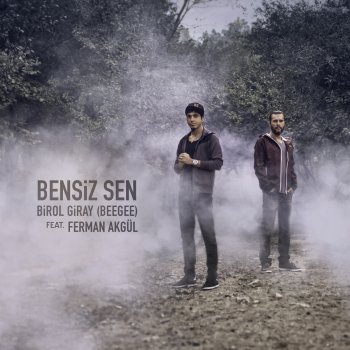 Birol Giray feat. Ferman Akgül Bensiz Sen