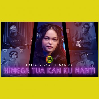 Kalia Siska Hingga Tua Kan Kunanti (feat. SKA86)