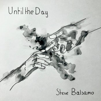 Steve Balsamo Until The Day