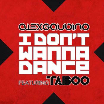 Alex Gaudino feat. Taboo I Don't Wanna Dance - Original Instrumental