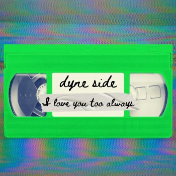 Dyne Side I Know Who I Am