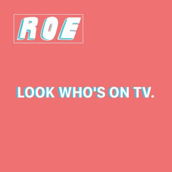 ROE Look Who's on TV.