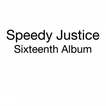 Speedy Justice Come On, We Need Some Better Propaganda Today