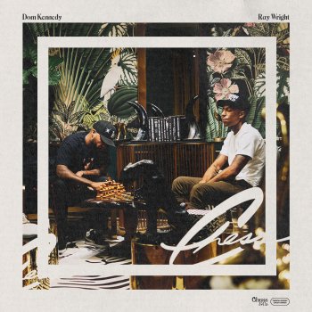 Ray Wright Chess (feat. Dom Kennedy)