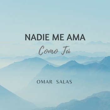 Omar Salas Nadie Me Ama Como Tú